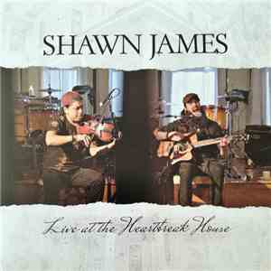 Shawn James - Live At The Heartbreak House download